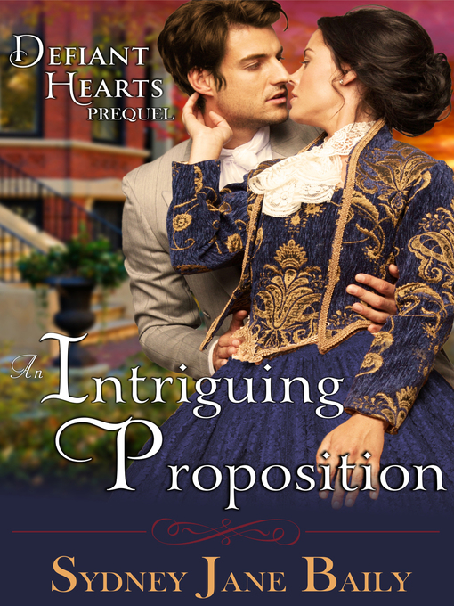 Title details for An Intriguing Proposition by Sydney Jane Baily - Available
